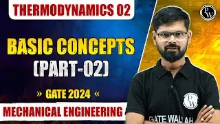 Thermodynamics 02 | Basic Concepts | Part -2 | ME | GATE 2024