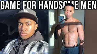 DATING ADVICE FOR HANDSOME MEN (Step Your Game Up)