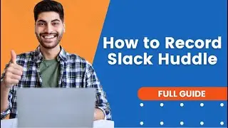 How to Record Slack Huddle | Slack Tutorial
