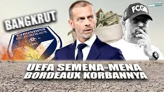 UEFA yang Pengecut Bikin Tim Seperti Girondins Bordeaux Bangkrut