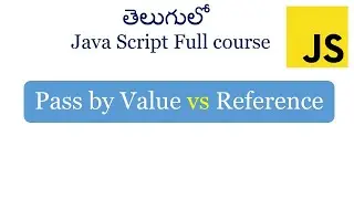 Pass by value vs Pass by reference | Call by Value vs reference | JavaScript for beginners in Telugu