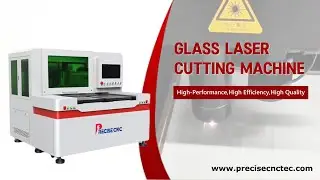 Next-Level Precision | Our High-Performance Glass Laser Cutting Machine | High Speed & Quality