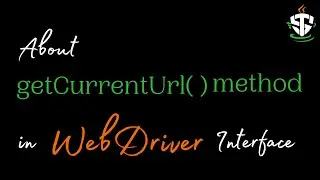 getCurrentUrl( ) method in WebDriver Interface in seleniunm