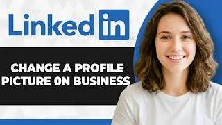How to Change Profile Picture on LinkedIn Business (2026 Guide)