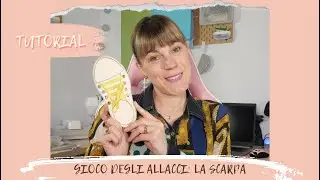 TUTORIAL #85: gioco educativo sugli allacci, LA SCARPA con il taglio laser | Educational lacing game