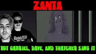 Zanta But Gabriel, Dave, And Thatcher Sing It | FNF X TMC Cover
