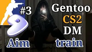 CS2 DM Aim Training on Gentoo Linux #3