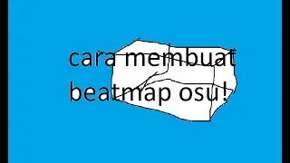 cara membuat beatmap di osu!