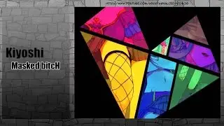 【Kiyoshi】Masked bitcH 【Rus】