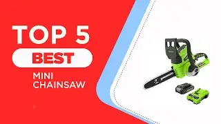 Top 5 Best Mini Chainsaw You Can Buy in 2024 ( Reviewed )