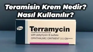 terramycın merhem nedir nasıl kullanılır merak edilenler