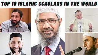 Top 10 Islamic scholars in the world 2021