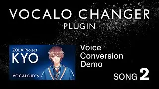 VOCALO CHANGER PLUGIN - ZOLA Project KYO - DEMO SONG 02
