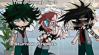 「 MHA 」The Future Big 3 as the Sturniolo Triplets|| Mha|| Gacha Club