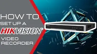 How to Set Up a Hikvision Video Recorder - Hikvision USA Technical Support 2024