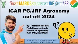 ICAR JRF Agronomy 2024 expected cut off | Watch @ 1.5 X speed | ICAR JRF Agronomy 2024 |