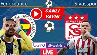 FENERBAHÇE - SİVASSPOR SUPER LEAGUE ABONE OL subscribe #live CANLI YAYIN #football