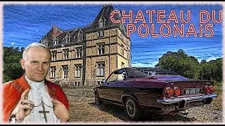 Urbex, Visite du Château du Polonais, dernier épisode, Ep.52.