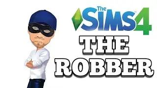 The Sims 4 - The Robber PT 1