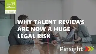 Webinar: Talent Reviews Are Now A Huge Legal Risk!