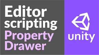 Как писать PropertyDrawer? Разбираем на примере. Editor Scripting