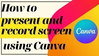 How to Present And Record Your Screen Using Canva For Free Without Additional Software