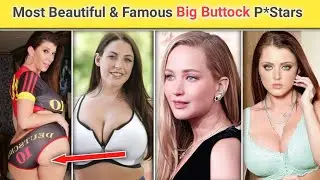 Soft and Big Butt@ck P.Stars in the World || New Ranked for 2024