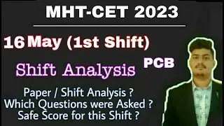 MHT-CET PCB 16 may 1st shift paper Analysis | PCB 16 may 1st shift Analysis | Paper Review