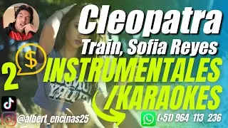 Train, Sofia Reyes - Cleopatra (INSTRUMETAL/KARAOKE/LETRA/PISTA) I AlbertEncinas25