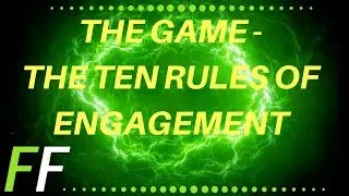 ✅ THE GAME - THE TEN RULES OF ENGAGEMENT