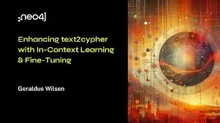 Neo4j Live: Enhancing text2cypher with In-Context Learning & Fine-Tuning