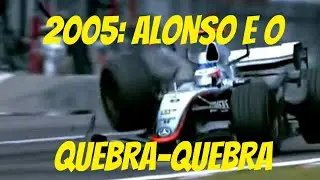 2005: Entra Alonso, Sai Schumacher, McLaren Quebra-Quebra e muito mais