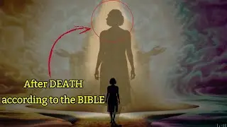 What happens to us after DEATH according to the BIBLE?  [HIDDEN MYSTERY]