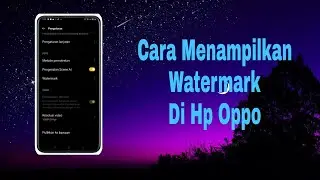 Cara Menampilkan Watermark Di Hp Oppo