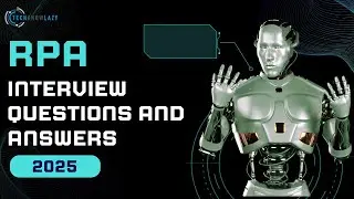 Top 18 RPA Interview Questions and Answers | MOST ASKED RPA Interview Questions 2025 | Techknowlazy