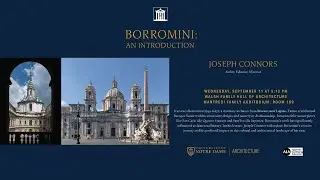 A Lecture by Joseph Connors: Borromini, An Introduction