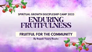 SGDC 2023 Session 3 "Fruitful for the Community" by Youry Royke P.T. S.Sos., M.Div., M.Th., CPHCM.