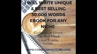 Write an Ebook of 30,000 Words, Best Sellers Ebooks on Amazon and Ebook Writing Service