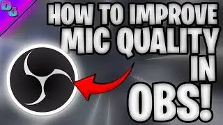 How to IMPROVE Mic Quality in OBS STUDIO!