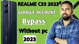 Realme C33 2023 Frp Bypass | Realme C33 (RMX3627) Frp Bypass Android 12