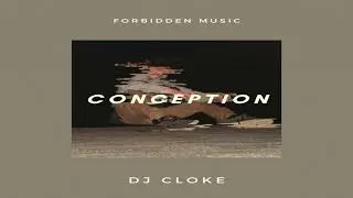 Conception - DJ CLOKE