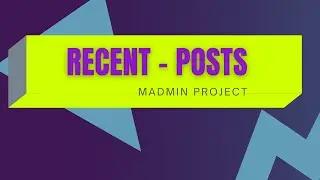 Recent Posts (Madmin Project)