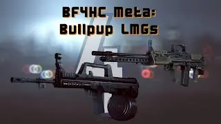 BF4 Hardcore Meta: Bullpup LMGs