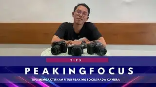 CARA MENGGUNAKAN PEAKING FOCUS PADA KAMERA