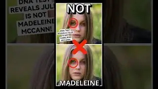 DNA Test REVEALS THAT Julia is NOT Madeleine McCann! #madeleinemccann #juliawendell #missing