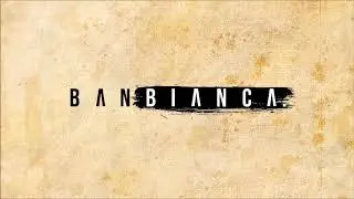 Ban Bianca