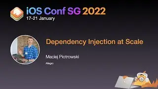 Dependency Injection at Scale - iOS Conf SG 2022