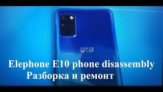 ELEPHONE E10 phone disassembly. We solve the problem. Разборка и решение проблемы с микрофоном.