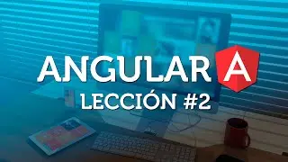 Aprende ANGULAR desde cero - Parte 2