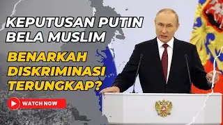 Pernyataan Vladimir Putin Tentang Diskriminasi Terhadap Muslim di Negaranya dan Dunia